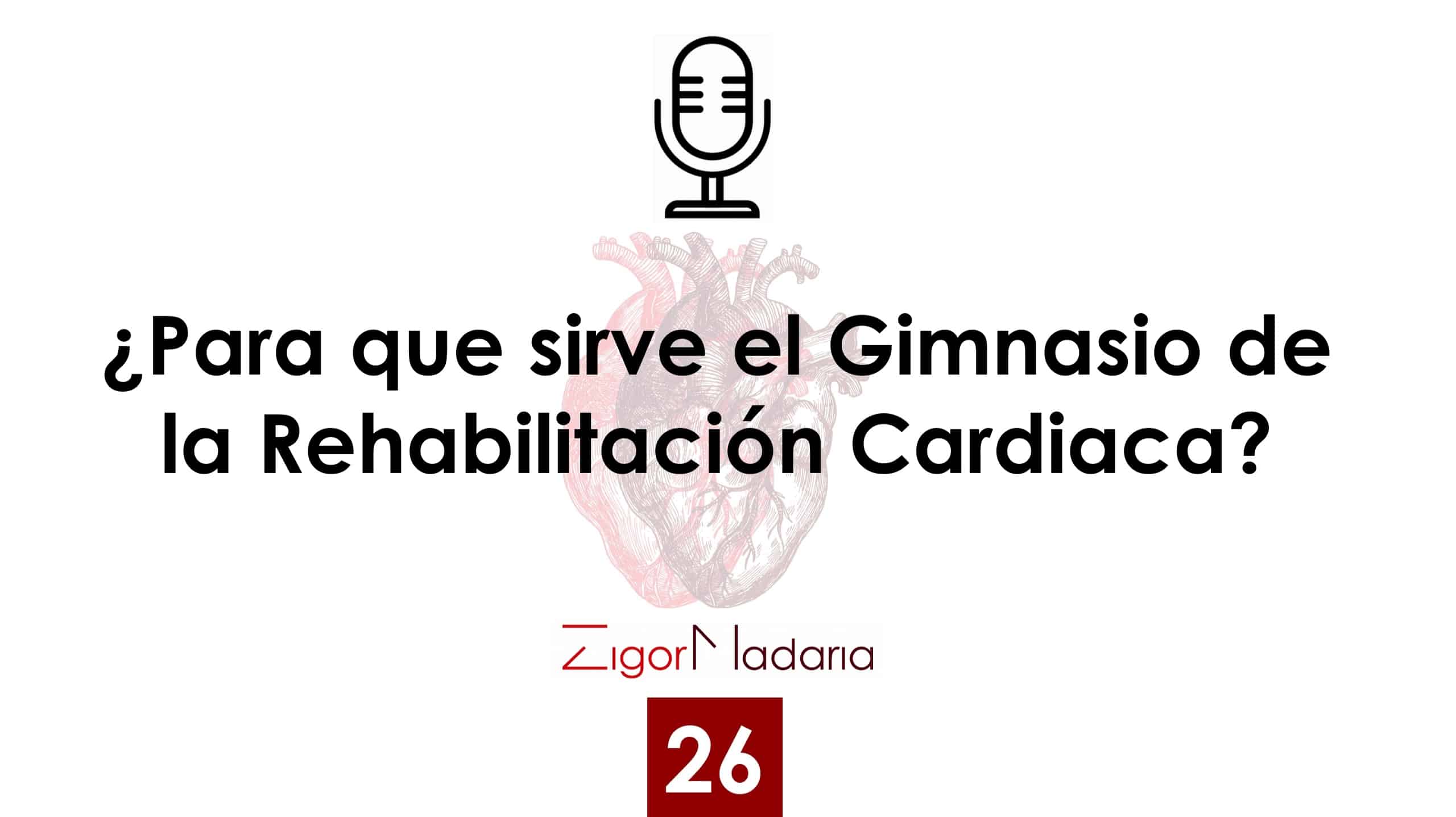 26. Para que sirve el gimnasio de la Rehabilitación Cardiaca?